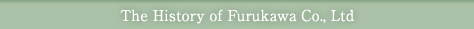 The History of Furukawa Co., Ltd