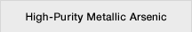 High-Purity Metallic Arsenic