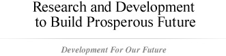 Research and Development to Build Prosperous Future